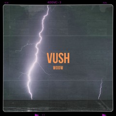 Vush - Woow (BROHOUSE)