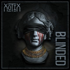 XOTIX - BLINDED