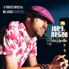 JORDI CARRERAS - Tribute Mix to Joey Negro (Edits & Remixes)
