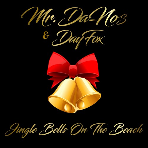 Mr.Da-Nos & DayFox - Jingle Bells On The Beach (Christmas Song) Radio Edit