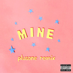 Bazzi - Mine (PlusOne Remix)