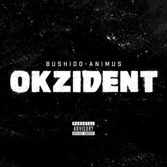 Bushido x Animus - Okzident (prod. by Bushido x Gorex)