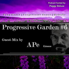 Progressive Garden #6 | Guest-Mix by APe(Greece)