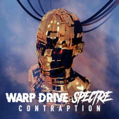 Warp Drive, Spectre - Contraption | FREE DOWNLOAD