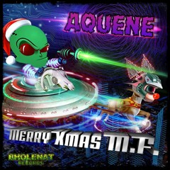 AQUENE Merry Xmas M.F.182bpm (overnightInProgress)