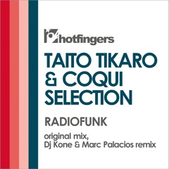 Taito Tikaro, Coqui Selection - Radiofunk (Dj Kone & Marc Palacios Remix)