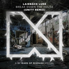 Laidback Luke - Break Down The House (Unity Remix)