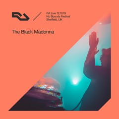 RA Live - 12.10.19 - The Black Madonna, No Bounds Festival, Sheffield