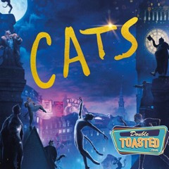 CATS - Double Toasted Audio Review