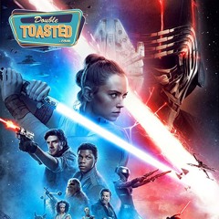 STAR WARS THE RISE OF SKYWALKER - Double Toasted Audio Review