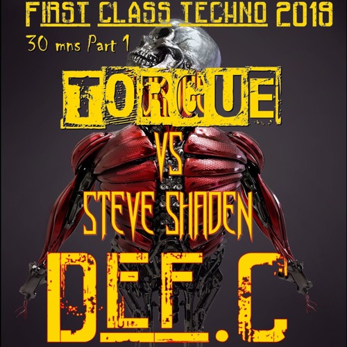 First class Techno 2019 ( Def Cronic tribute Torgue VS Steve Shaden tracks )