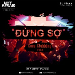 "Đừng Sợ Goes Clubbing" Mashup Pack Vol.4 (FREE DOWNLOAD NOW)