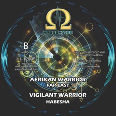 Far East - Afrikan Warrior / Habesha - Vigilant Warrior