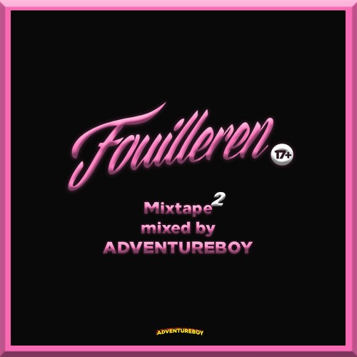 Fouilleren Mixtape 2 mixed by ADVENTUREBOY