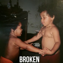 Broken(produced by- tjproducedit)