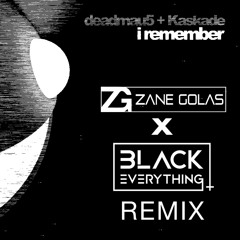 Deadmau5 & Kaskade - I Remember (Zane Golas x Blvck Everything Remix) [Free DL]