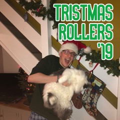 TRISTMAS ROLLERS '19
