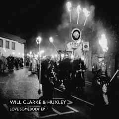 Will Clarke & Huxley - What To Do