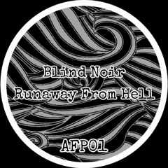 BLIND NOIR - RUNAWAY FROM HELL(AFP01)