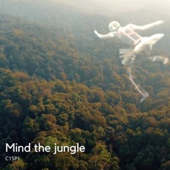 C1SP1 - Mind The Jungle