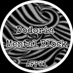 DODORIA - MENTAL BLOCK (AFP01)