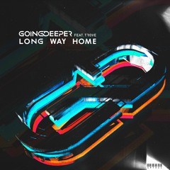 Going Deeper - Long Way Home (feat. Trove) [OUT NOW!]