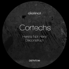 Cortechs - Deconstruct (Jan Fleck Remix)- out soon on d!st!nct