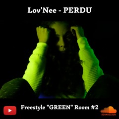 Lov'Nee - PERDU (Freestyle "Green" Room #2)