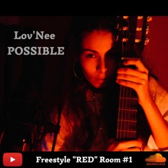 Lov'Nee - POSSIBLE (Freestyle "Red" Room #1)