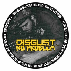 Disgust - No Problem (Free Download)