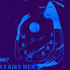Weeeirdos Mix 007 - Claire Hex