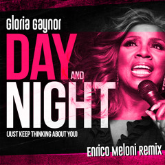 Gloria Gaynor - Day And Night (Enrico Meloni Remix)