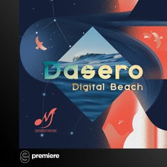 Premiere: Dasero - Digital Beach (Sondos Rhythm Remix) - Denied Music