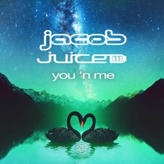 jacob ft. juiced - You 'n Me * OUT NOW!