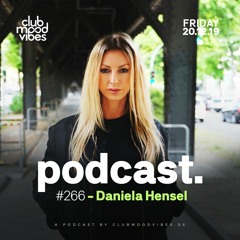 Club Mood Vibes Podcast #266: Daniela Hensel