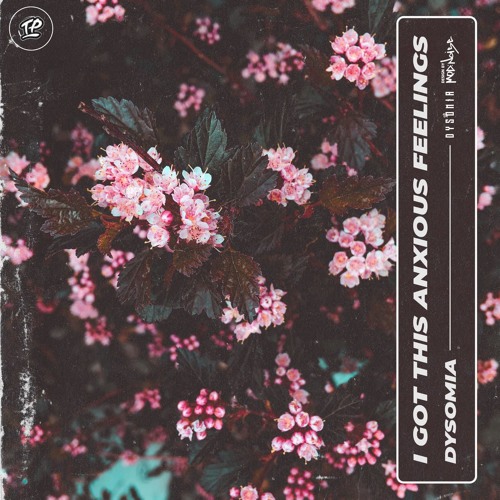 DYSOMIA - i got this anxious feeling