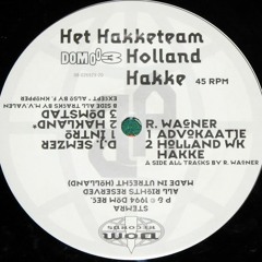 Het Hakketeam ‎– Holland Hakke / Dom Records ‎– DOM003
