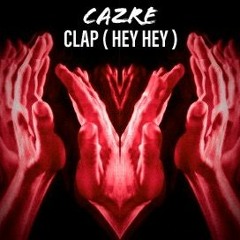 CAZRE - Clap (Hey Hey)