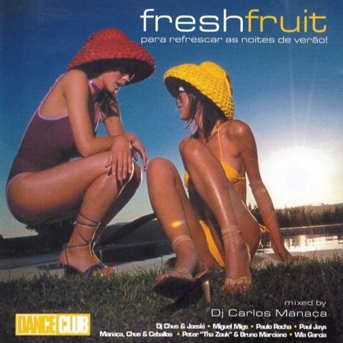Dance Club CD "Fresh Fruit" Mixed By Carlos Manaça (2001)