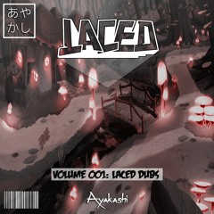 Ayakashi Mix Series 001: Laced Dubs