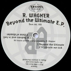 R. Wagner ‎– Beyond The Ultimate E.P. / Dom Records ‎– Dom rec. 001