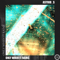 Frank Walker, Astrid S - Only When It Rains (Vyma Remix)