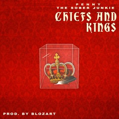 Chiefs And Kings Ft. The Sober Junkie