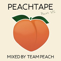 PEACHTAPE #6 (Mixed By TEAM PEACH)