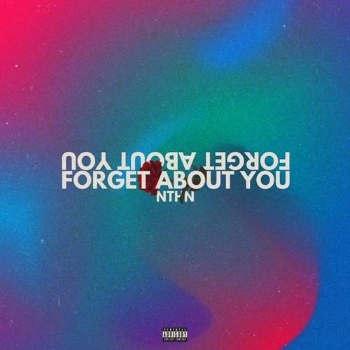 NTHN - Forget About You