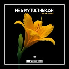Me & My Toothbrush - Making Love
