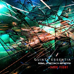 QUINTA ESSENTIA & [BLACKHAM] - Dark Fight