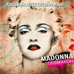 Madonna, Zambianco & Paulo Goés •  ALTER EGO Intro Mash!