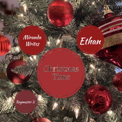 Christmas Time ft. Ethan (Raymaster X)