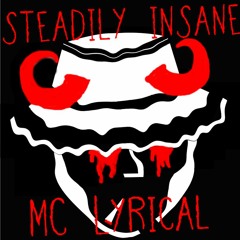 Steadily Insane - MC Lyrical